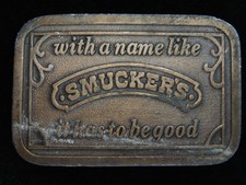 QC13137 VINTAGE 1970s WITH A NAME LIKE SMUCKERS IT HAS TO BE GOOD BUCKLE