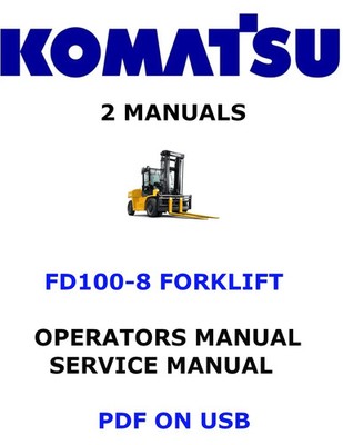KOMATSU FD100-8 FORKLIFT OPERATORS SERVICE REPAIR OWNERS SHOP MANUAL PDF USB