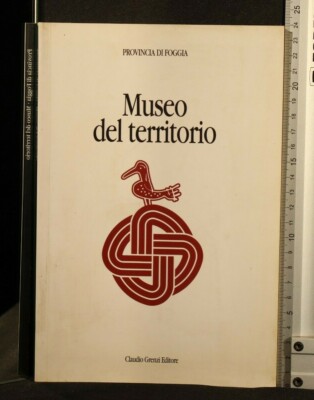 MUSEO DEL TERRITORIO DELLA PROVINCIA DI FOGGIA. Saverio Russo. Claudio Grenzi.