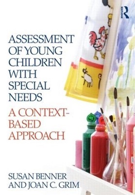 Assessment of Young Children with Special Needs: A Context-Based Approach by Sus