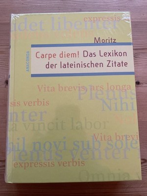 Carpe diem! Das Lexikon Der Lateinischen Zitate, Moritz, Neu