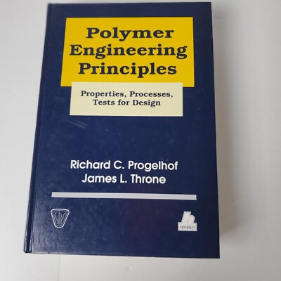 Polymer Engineering Principles: Properties, Processes, and Tests for Design Book