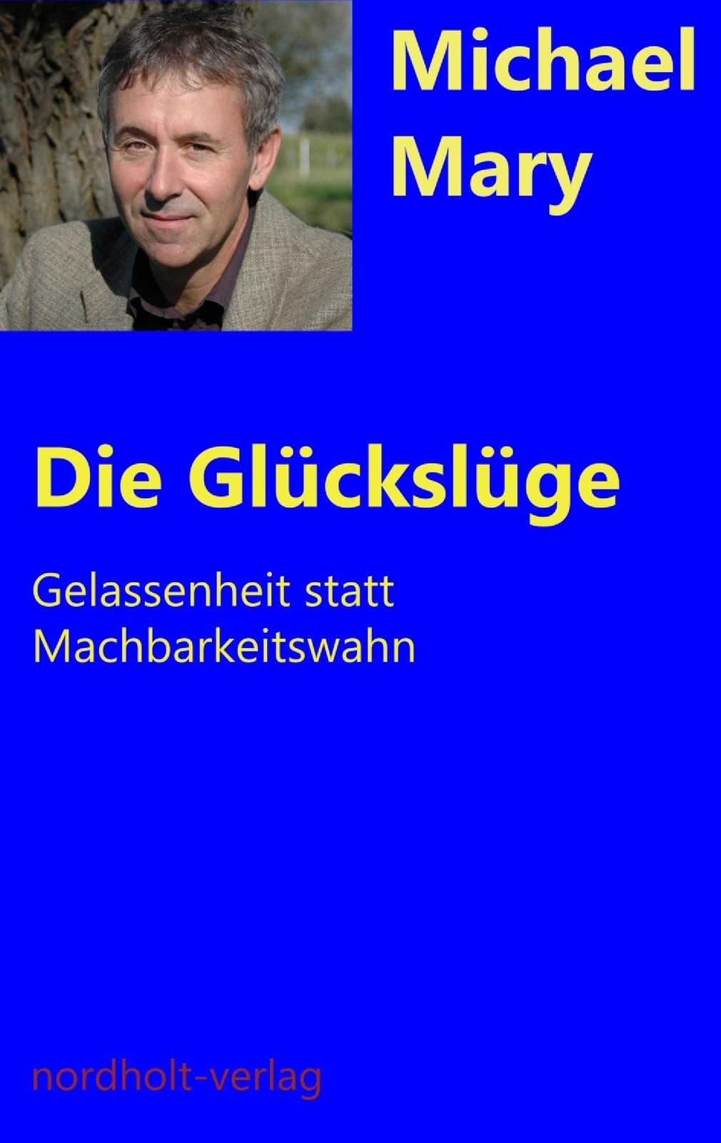 Thumbnail - Michael Mary | Die Glückslüge | Taschenbuch | Deutsch (2015) |