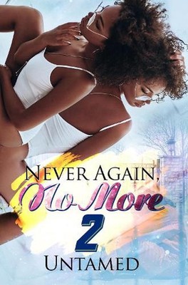 Never Again, No More 2: Getting Back to Me by Untamed (English) Paperback Book