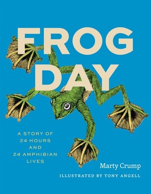 Frog Day: A Story of 24 Hours and 24 Amphibian Lives (Earth Day)