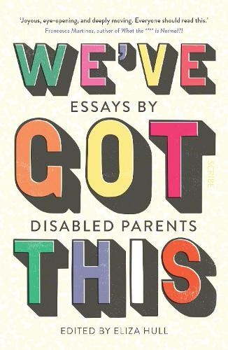 We’ve Got This: essays by disabled parents by Eliza Hull NEW - Image 3