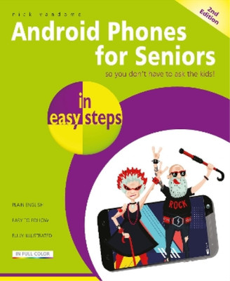 Android Phones for Seniors in easy steps, 2nd edition: Updated for Android v7 No
