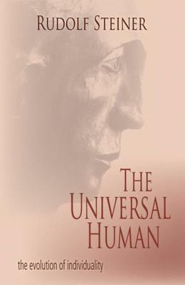 The Universal Human: The Evolution of Individuality (Four Lectures given betwe..