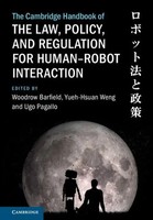The Cambridge Handbook Of The Law, Policy, And Regulation For Human-Robot...