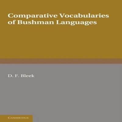 Comparative Vocabularies of Bushman Languages D. F. Bleek Paperba