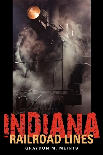 Indiana Railroad Lines - 9780253223593