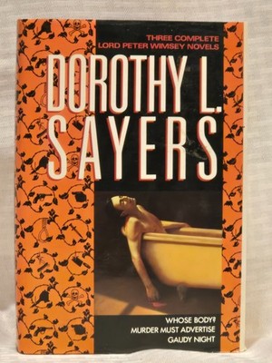 Dorothy L Sayers - 3 Novels - Whose Body?,Murder Must Advertise,Gaudy Night - VG