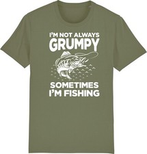 I'm Not always Grumpy - Sometimes I'm Fishing Funny Angler Fisherman T-Shirt
