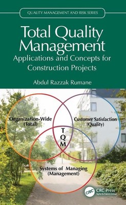 Total Quality Management: Applications and Concepts for Construction Projects by