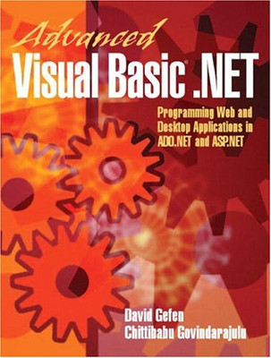 Advanced Visual Basic.NET: Programming Web and Desktop Applications in ADO.NET a