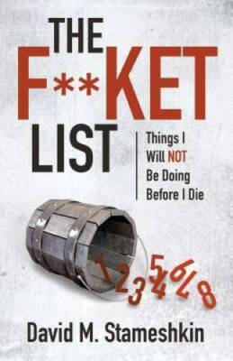 The Fket List: Things I Will NOT Be Doing Before I Die - Paperback - GOOD