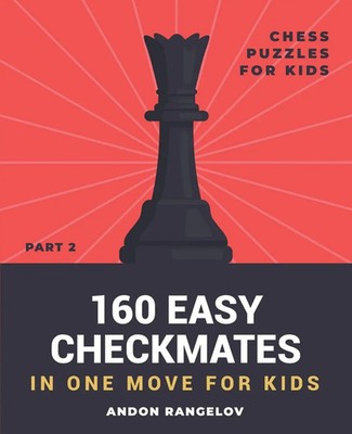 Andon Rangelov | 160 Easy Checkmates in One Move for Kids, Part 2 | Taschenbuch