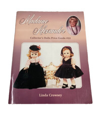 7 Madame Alexander Collectors Dolls Price Guides Patricia R.Smith