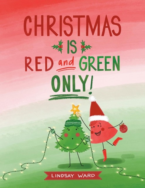 Christmas Is Red & Green Only