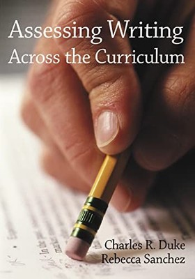 Assessing Writing Across the Curriculum by Duke, Charles