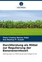 Durchforstung Als Mittel Zur Regulierung Der Bananenerntezeit Vidal (U. A.) Buch