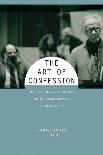The Art of Confession by Christopher Grobe PAPERBACK 9781479882083