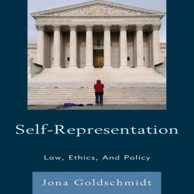 Self-Representation Law Ethics And Policy Jona Goldschmidt Paperb