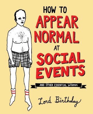 HOW TO APPEAR NORMAL AT SOCIAL EVENTS by Lord Birthday Paperback Self Help