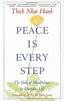 Peace Is Every Step: The Path Of Mindfulness In Everyday Life By Thich Nhat Hanh on sale Peace Is Every Step: The Path Of Mindfulness In Everyday Life By Thich Nhat Hanh on sale