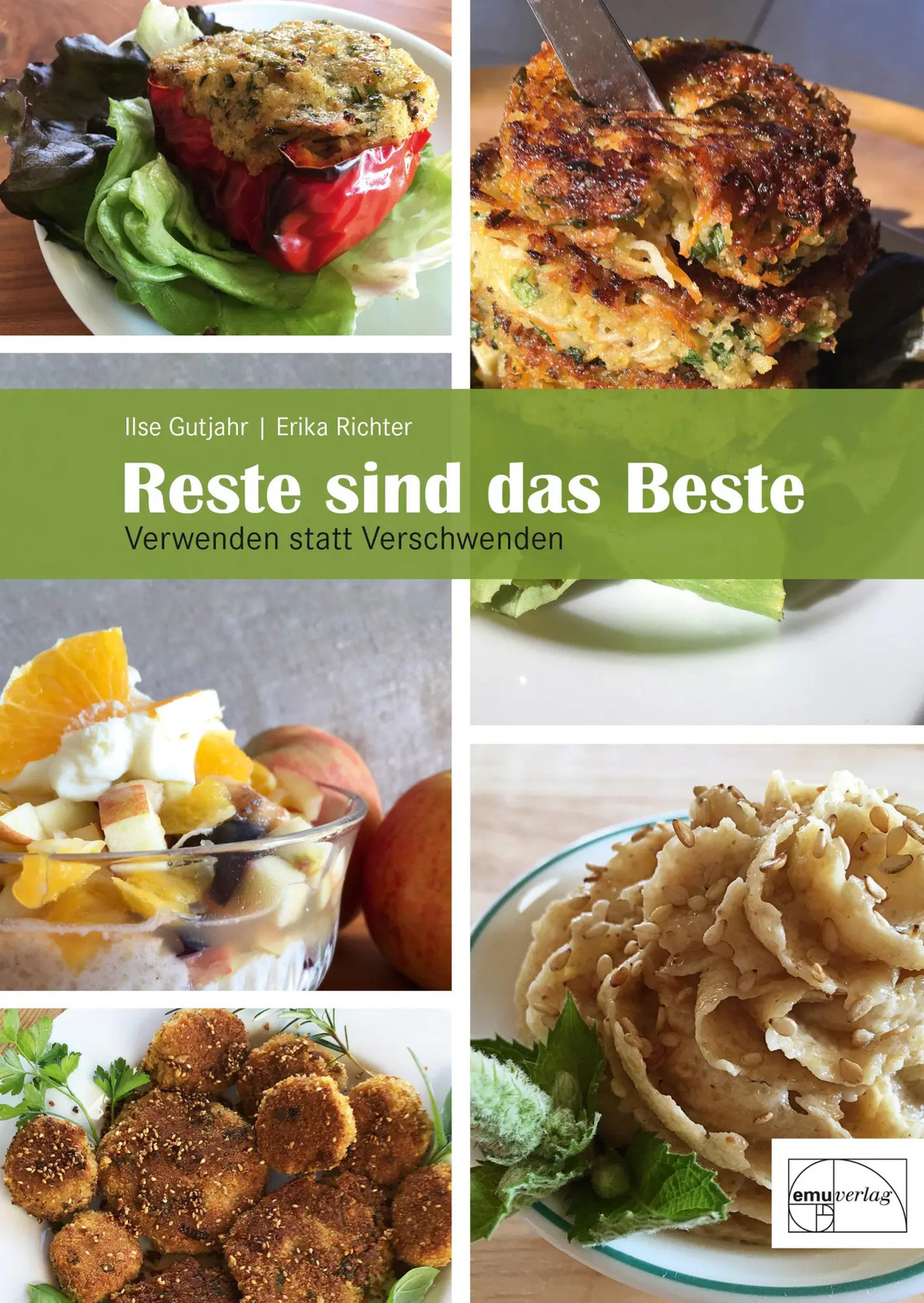 Reste sind das Beste | Resteverwertung in der Vollwertküche | Gutjahr (u. a.)