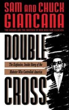 Double Cross: The Explosive, Inside Story of the Mobster Who Controlled  - GOOD
