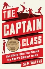 The Captain Class: The Hidden Force That Creates the World's Gr - VERY GOOD