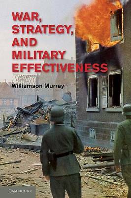 War, Strategy, and Military Effectiveness Murray Paperback 9781107614383
