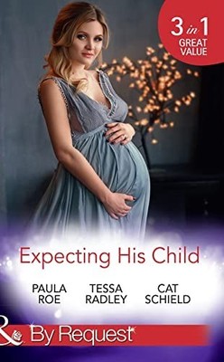 Expecting His Child: The Pregnancy Plot / Staking His by Schield, Cat 0263929795