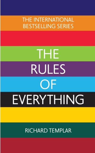 The Rules of Everything A complete code for  by Richard Templar PAPERBACK