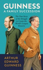Guinness: A Family Succession, Guinness, Guinness, Hart, 9781785516092 New=#