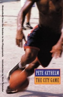 Pete Axthelm The City Game (Paperback)
