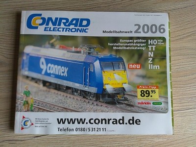 Conrad Electronic Modellbahnwelt 2006 Katalog H0 / TT / N / Z / Ilm - 320 Seiten