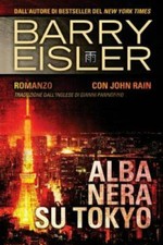 Alba Nera Su Tokyo : Romanzo Con John Rain, Traduzione Dall’inglese Di Gianni...