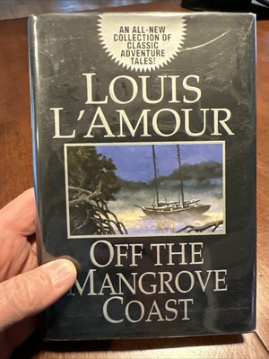Louis L Amour : Off The Mangrove Coast HC DJ 2000 1st Edition