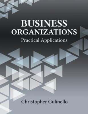 Business Organizations: Practical Applications by Christopher Gulinello: Used