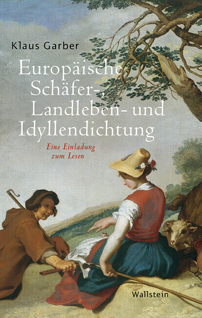 Thumbnail - Europäische Schäfer-, Landleben- Und Idyllendichtung | Klaus Garber |