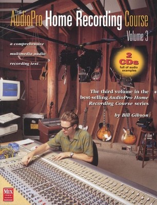 The AudioPro Home Recording Course, Vol. III
