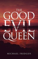 Michael Fridgen | The Good Evil Queen | Taschenbuch | Englisch (2020)