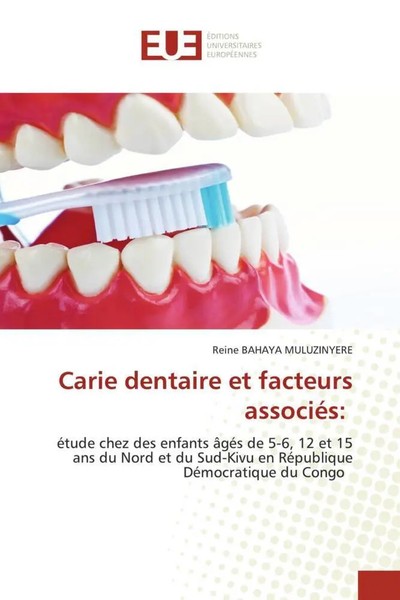 Reine Bahaya Muluzinyere | Carie Dentaire Et Facteurs AssociéS: | Taschenbuch-image