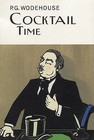 Cocktail Time by P. G. Wodehouse (Hardback, 2004)