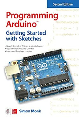 Programming Arduino: Getting Started with Sketches, Second Editio