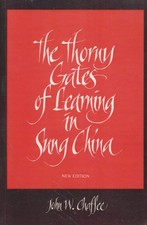 John W Chaffee / Thorny Gates of Learning in Sung China Social History 1995