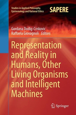 Representation and Reality in Humans, Other Living Organisms and Intelligent Mac