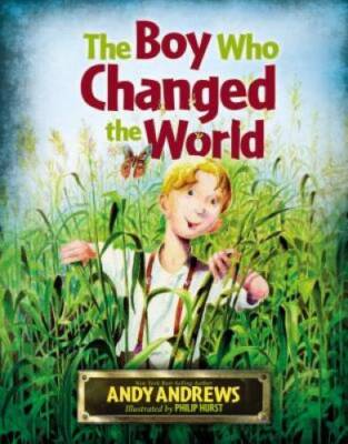 The Boy Who Changed the World - Hardcover By Andrews, Andy - VERY GOOD
